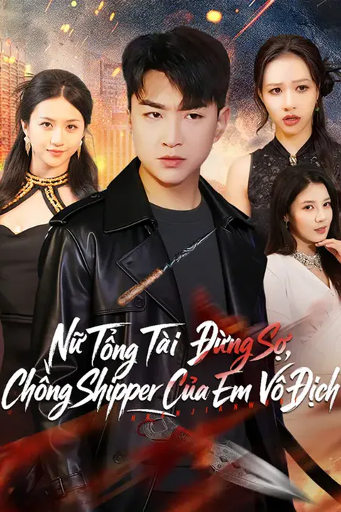 Poster Nữ Tổng Tài Đừng Sợ, Chồng Shipper Của Em Vô Địch