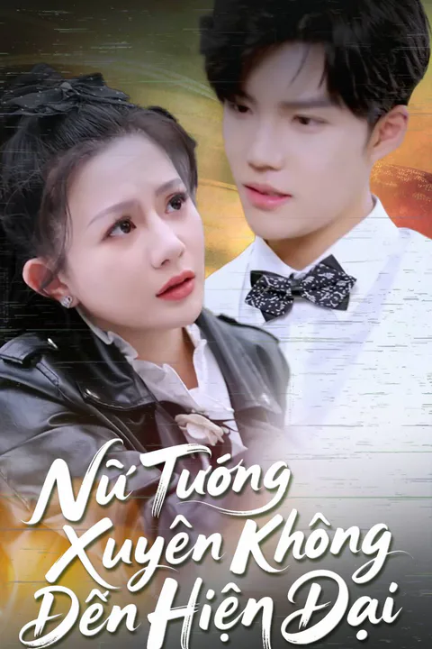 Poster Nữ Tướng Xuyên Không Đến Hiện Đại