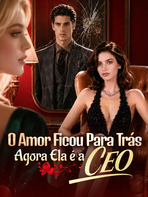 Pôster de O Amor Ficou Para Trás Agora Ela é a CEO