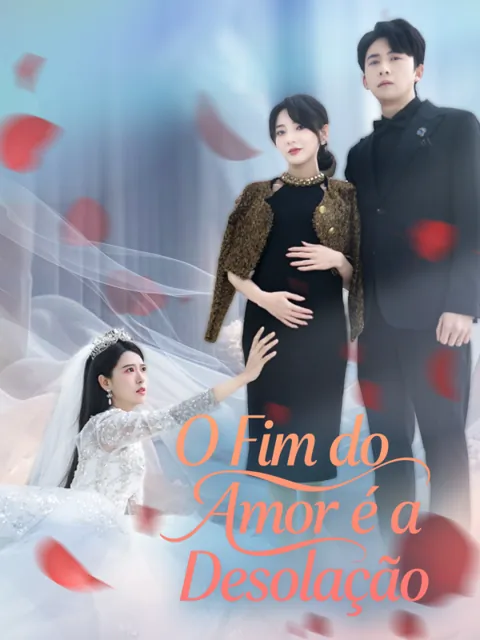 Pôster de O Fim do Amor é a Desolação