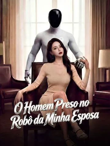 Pôster de O Homem Preso no Robô da Minha Esposa(Dublado)