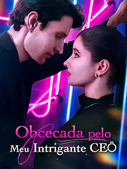 Pôster de Obcecada pelo Meu Intrigante CEO