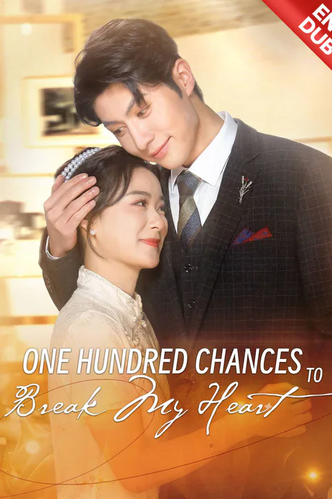(Dubbed) One Hundred Chances to Break My Heart poster