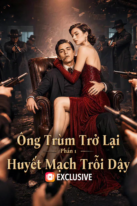 Poster Ông Trùm Trở Lại: Phần 1 - Huyết Mạch Trỗi Dậy