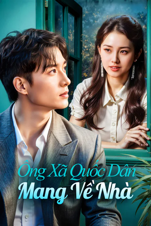 Poster Ông Xã Quốc Dân Mang Về Nhà