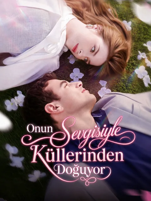 Onun Sevgisiyle Küllerinden Doğuyor afişi