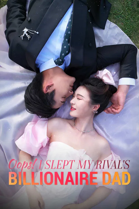 Oops! I Slept My Rival's Billionaire Dad poster