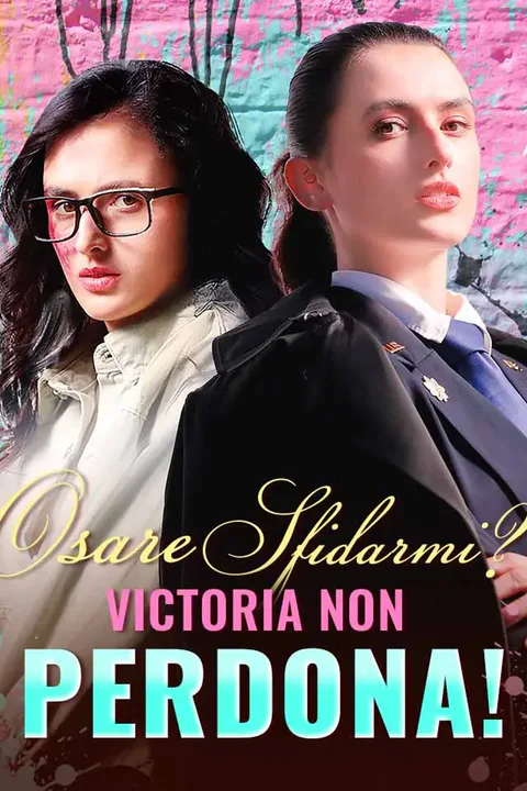 Locandina di Osare Sfidarmi? Victoria Non Perdona!