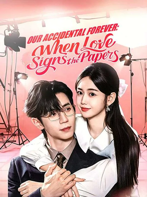 Our Accidental Forever: When Love Signs the Papers poster