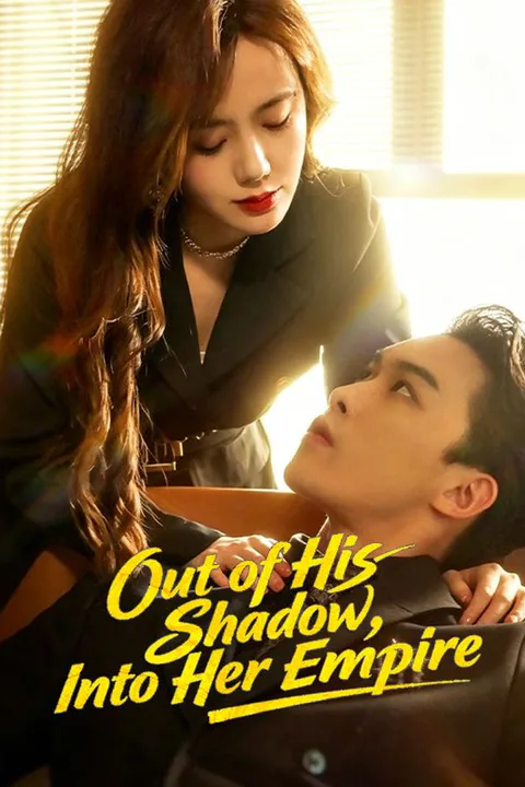 Out of His Shadow, Into Her Empire poster