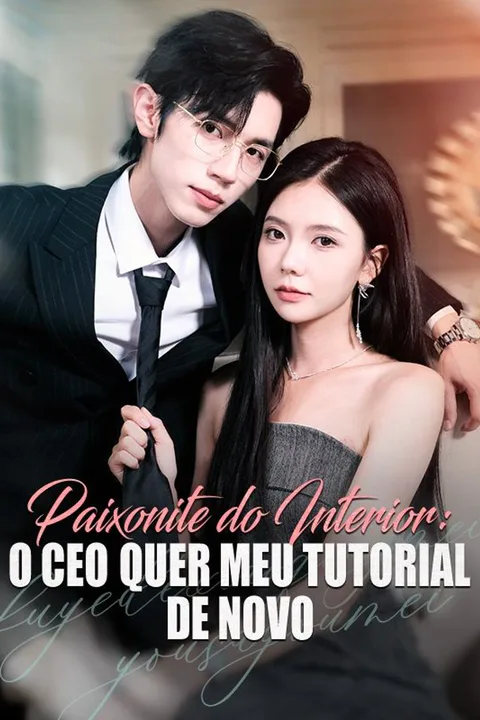 Pôster de Paixonite do Interior: O CEO Quer Meu Tutorial de Novo