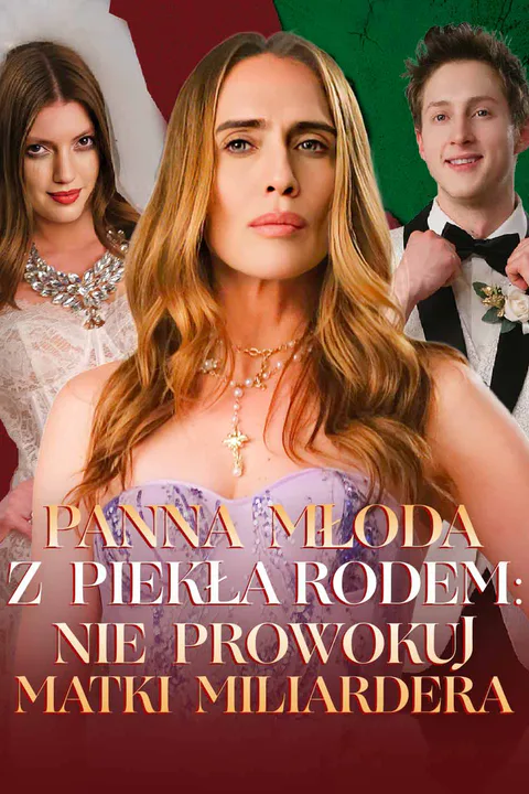 Panna młoda z piekła rodem: Nie prowokuj matki miliardera – plakat