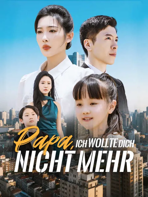 Poster von Papa Ich Wollte Dich Nicht Mehr