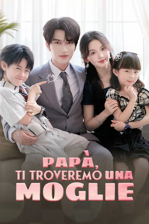 Locandina di Papà, ti troveremo una moglie