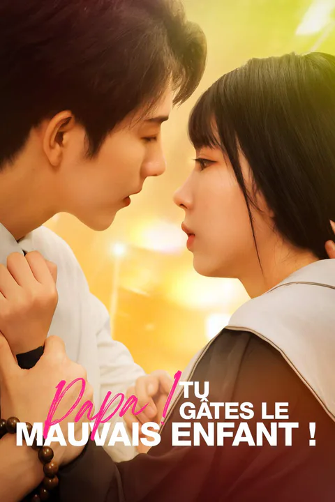 Affiche de Papa ! Tu gâtes le mauvais enfant !