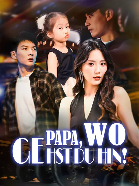 Poster von Papa, wo gehst du hin!