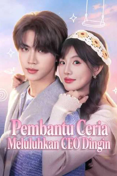 Poster Pembantu Ceria Meluluhkan CEO Dingin