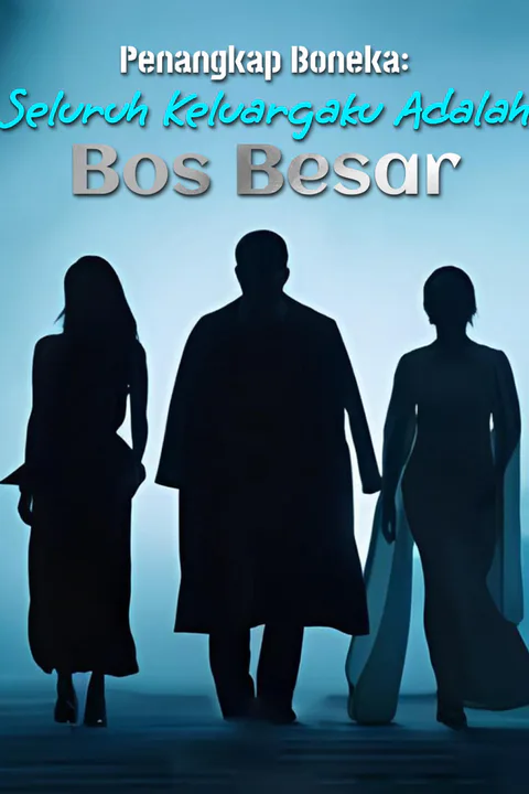 Poster Penangkap Boneka: Seluruh Keluargaku Adalah Bos Besar-1