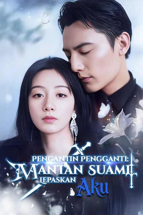 Poster Pengantin Pengganti: Mantan Suami, Lepaskan Aku