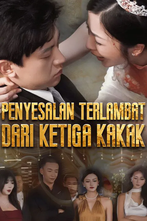 Poster Penyesalan Terlambat dari Ketiga Kakak