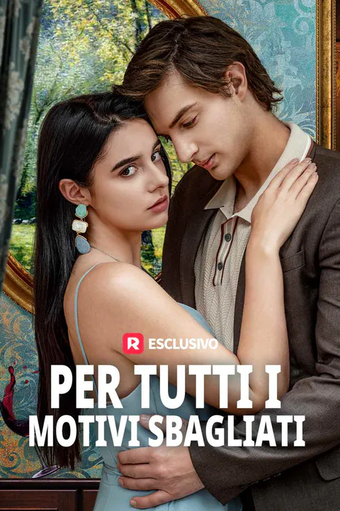 Locandina di Per tutti i motivi sbagliati