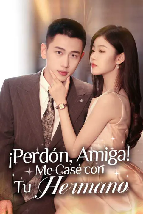 Póster de ¡Perdón, Amiga! Me Casé con Tu Hermano