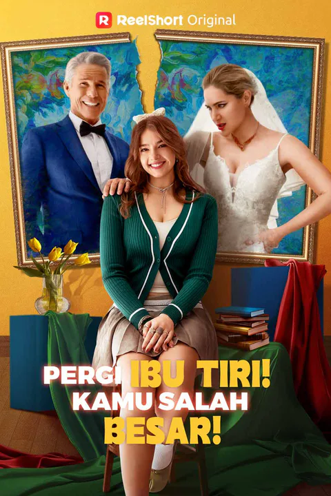 Poster Pergi, Ibu Tiri! Kamu Salah Besar!