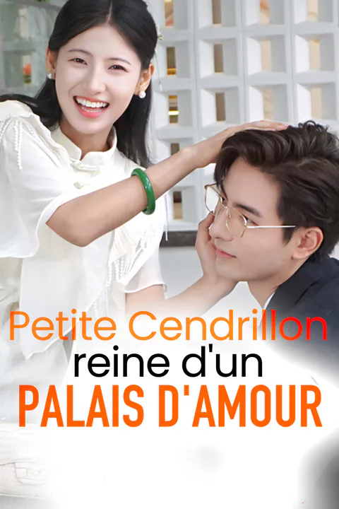 Affiche de Petite Cendrillon, reine d'un palais d'amour