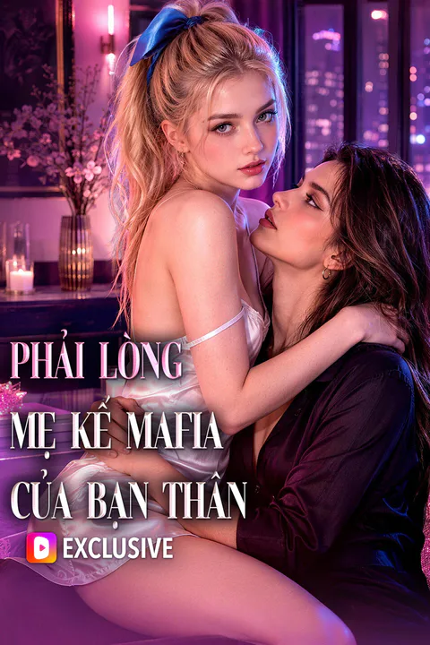 Poster Phải Lòng Mẹ Kế Mafia Của Bạn Thân