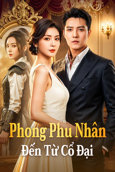 Poster Phong Phu Nhân Đến Từ Cổ Đại