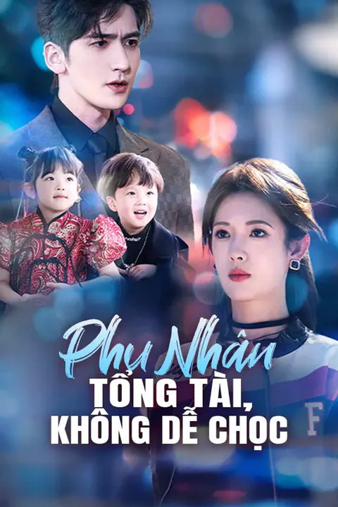 Poster Phu Nhân Tổng Tài Không Dễ Chọc
