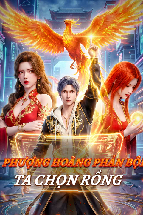 Poster Phượng Hoàng Phản Bội, Ta Chọn Rồng (Lồng tiếng)