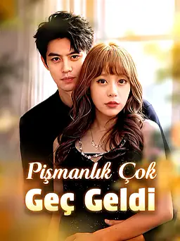 Pişmanlık Çok Geç Geldi afişi