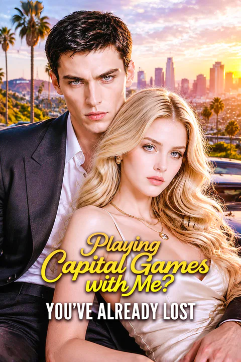 Playing Capital Games with Me? You've Already Lost poster