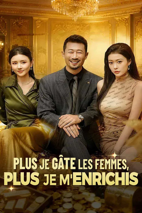 Affiche de Plus je gâte les femmes, plus je m'enrichis
