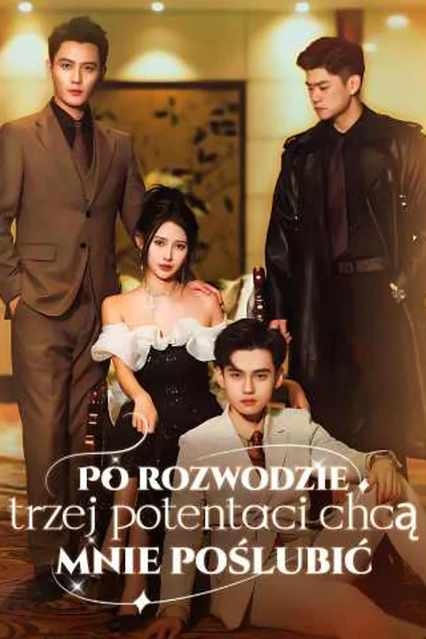 Po rozwodzie trzej potentaci chcą mnie poślubić – plakat