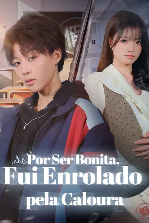 Pôster de Por Ser Bonita, Fui Enrolado pela Caloura