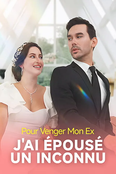 Affiche de Pour Venger Mon Ex, J'ai Épousé un Inconnu