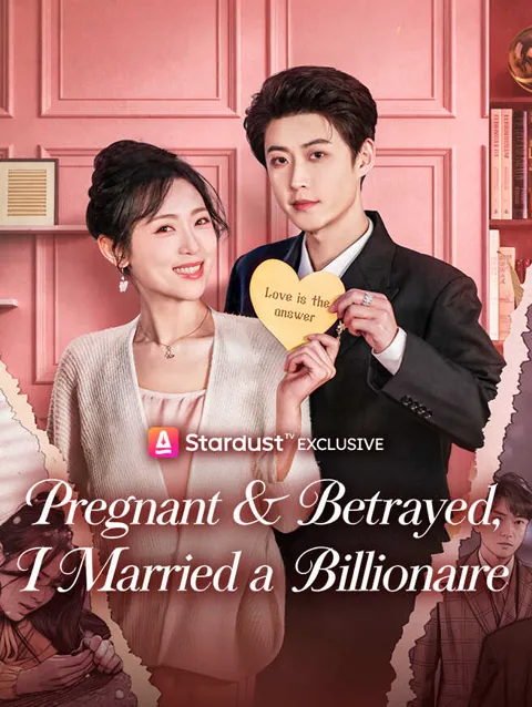 Pregnant & Betrayed, I Married a Billionaire poster