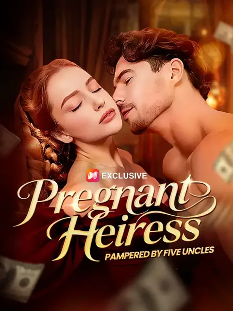 Pregnant Heiress：Pampered by Five Uncles poster