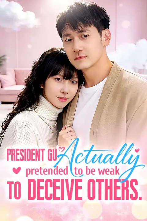 President Gu actually pretended to be weak to deceive others poster