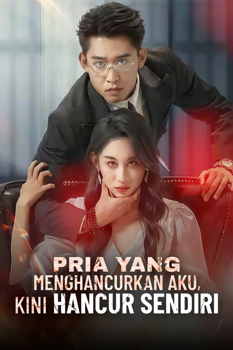 Poster Pria yang Menghancurkan Aku, Kini Hancur Sendiri