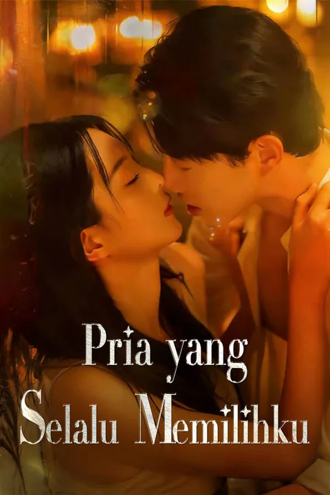 Poster Pria yang Selalu Memilihku