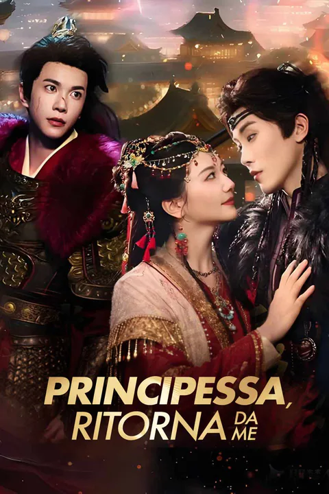 Locandina di Principessa, ritorna da me