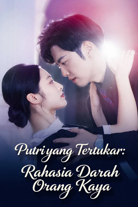 Poster Putri yang Tertukar: Rahasia Darah Orang Kaya