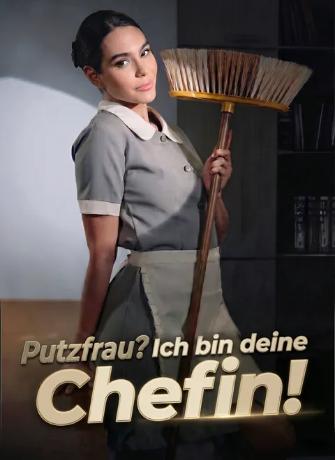 Poster von Putzfrau? Ich bin deine Chefin!