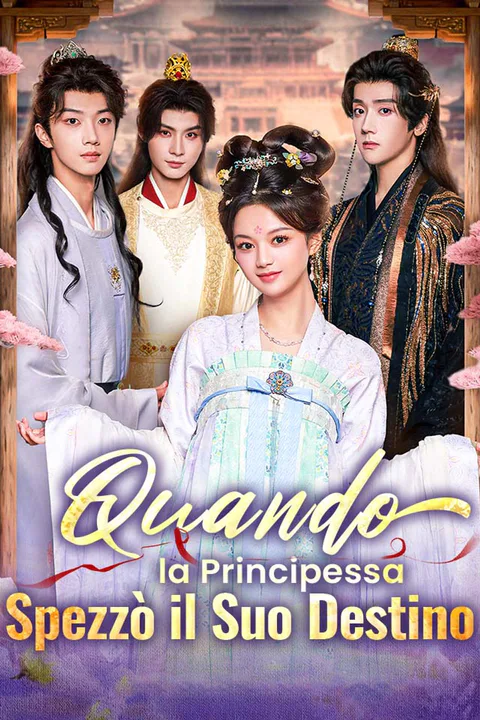 Locandina di Quando la Principessa Spezzò il Suo Destino