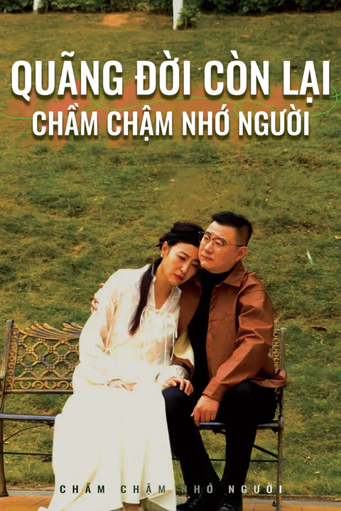 Poster Quãng đời còn lại chầm chậm nhớ người