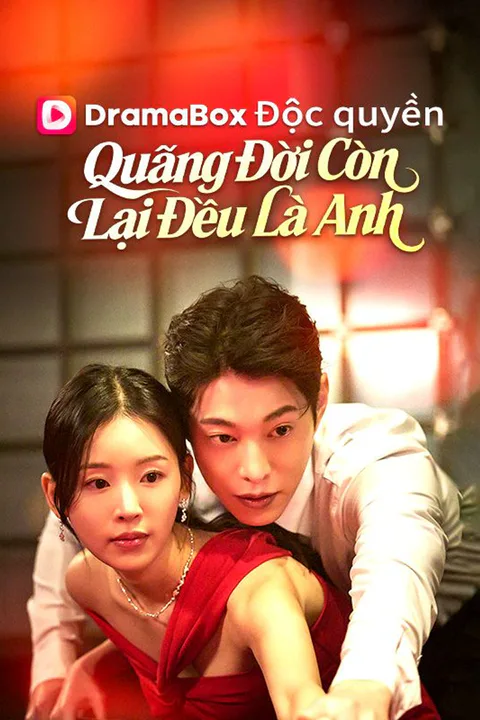 Poster Quãng Đời Còn Lại Đều Là Anh