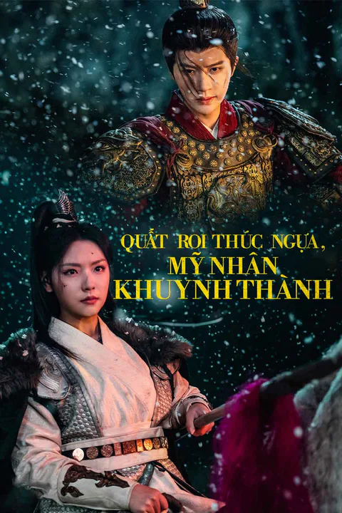 Poster Quất Roi Thúc Ngựa, Mỹ Nhân Khuynh Thành